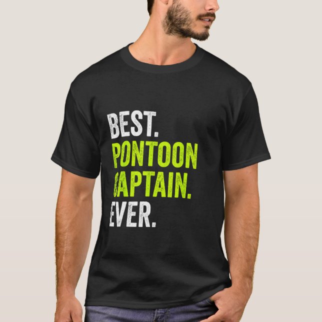 Best Pontoon Captain Ever Pontoon Boat Party T Shirt (Framsida)
