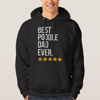 Best Poodle Dad Ever Dog   Poodle Dad Hoodie