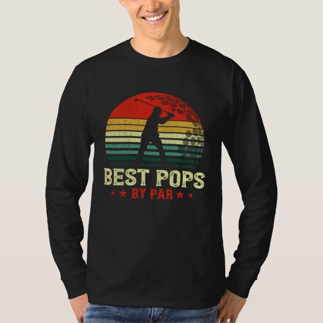 Best Pops By Par Daddy Father s Day Golf  Golfer T Shirt (Framsida)
