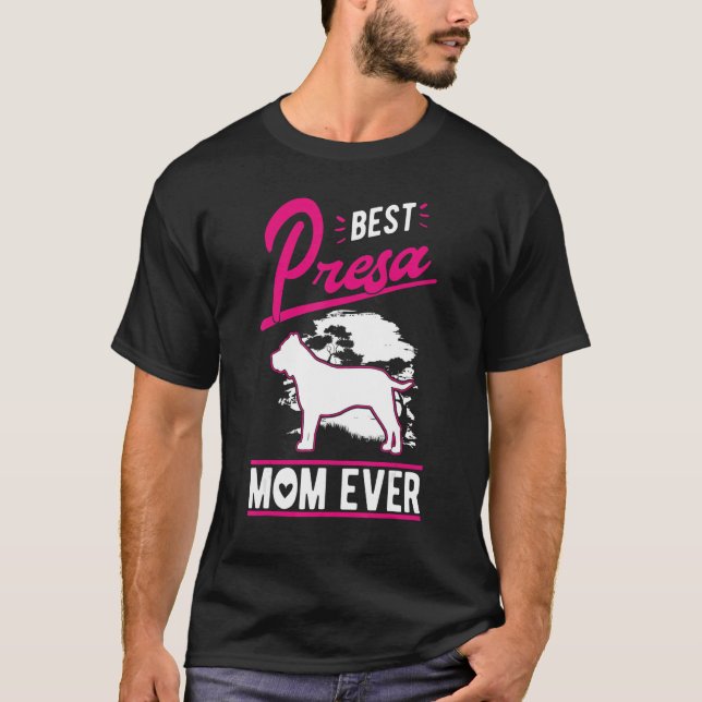 Best Presa Canario Mom Ever T Shirt (Framsida)