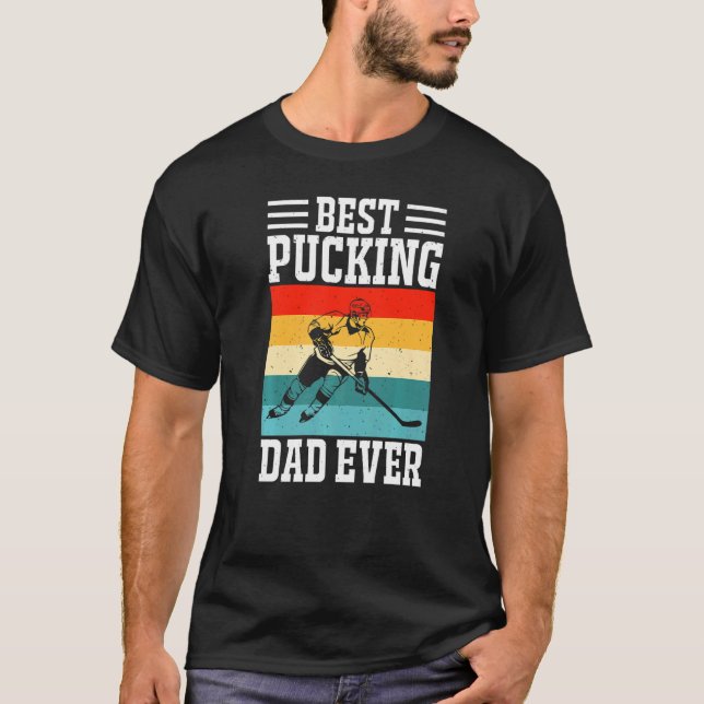 Best Pucking Dad Ever Ice Hockey Father Hockey Pla T Shirt (Framsida)