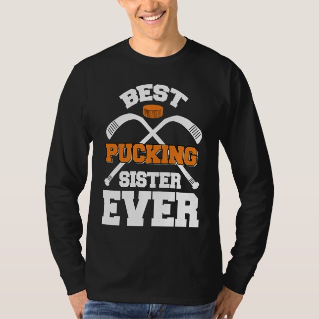 Best Pucking Sister Ever Hockey Sports T Shirt (Framsida)