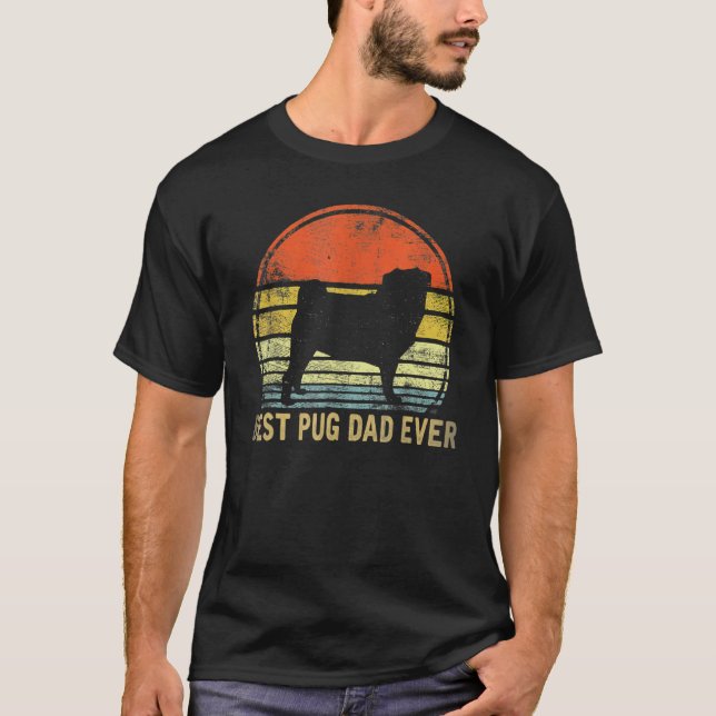 Best Pug Dad Ever Dog   Pug Pet Owner Pappy Daddy T Shirt (Framsida)