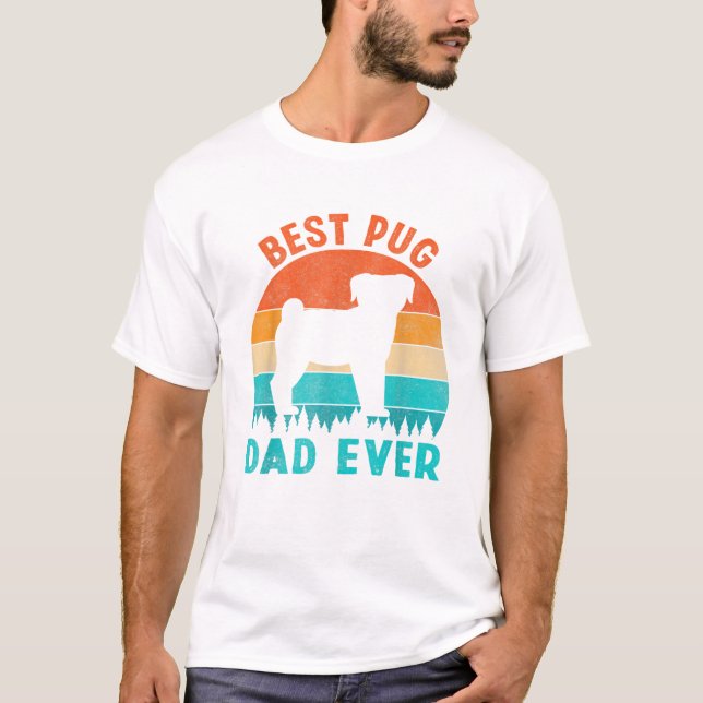 Best Pug Dad Ever Funny Gifts Dog T Shirt (Framsida)