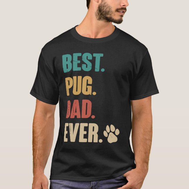 Best Pug Dad Ever   Pug Dog T Shirt (Framsida)
