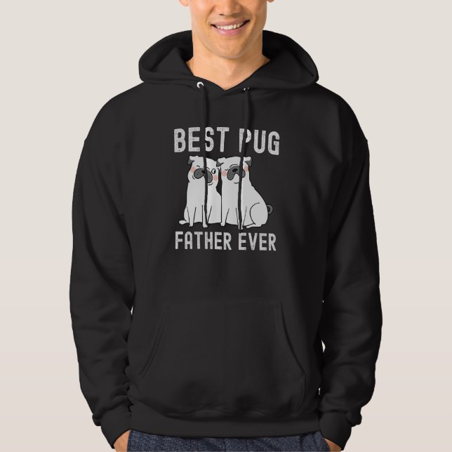 Best Pug Father Ever Father Day Hoodie (Framsida)