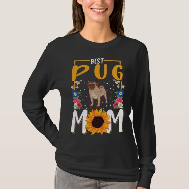 Best Pug Mom Ever T Shirt (Framsida)