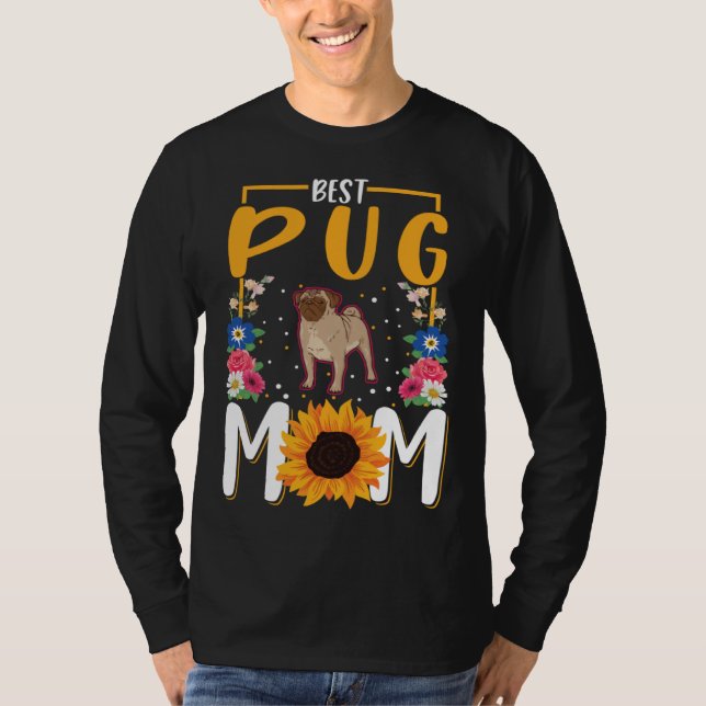 Best Pug Mom Ever T Shirt (Framsida)