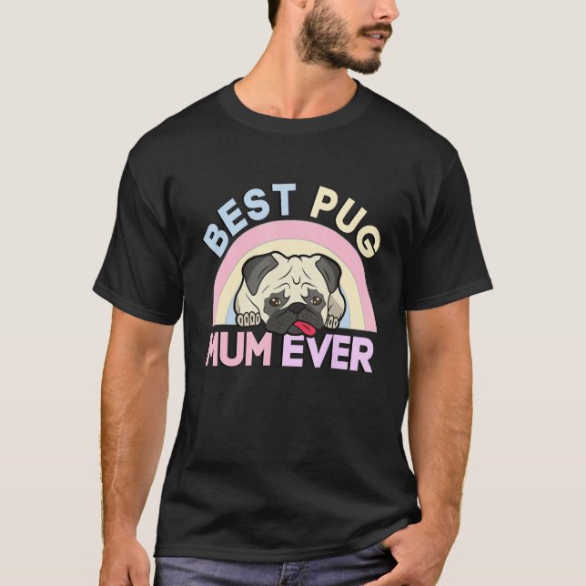 Best Pug Mum Ever  Rainbow Puppy T Shirt (Framsida)