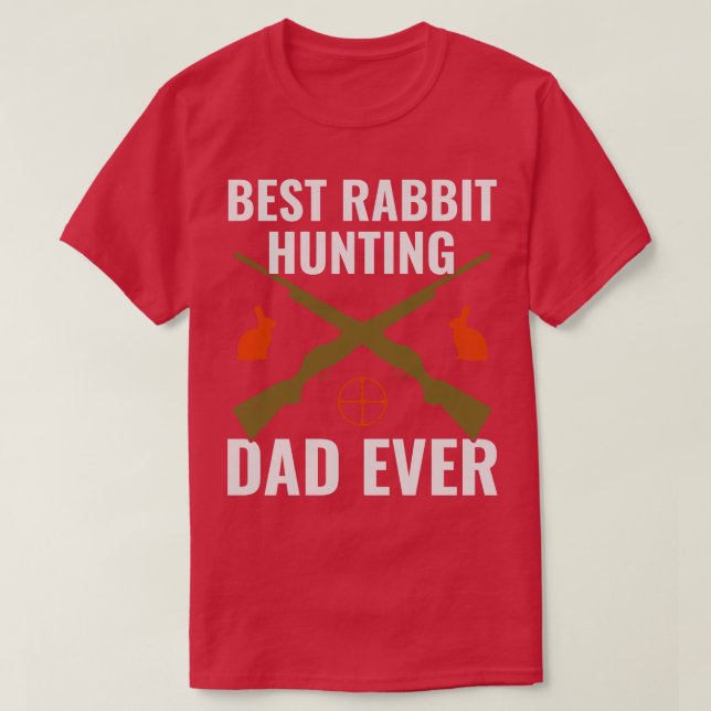 Best Rabbit Hunting Pappa All Funny Rabbit Hunter  T Shirt (Design framsida)