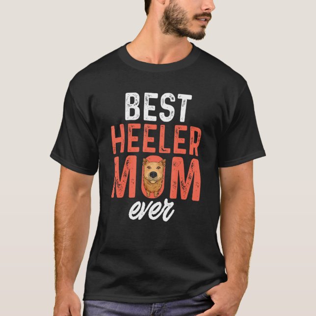 Best Red Heeler Mom Ever Australian Cattle Dog Mom T Shirt (Framsida)