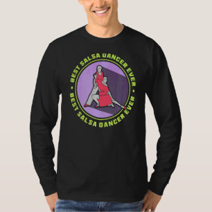 Best Salsa Dancer All Latin Dancing Dance T Shirt