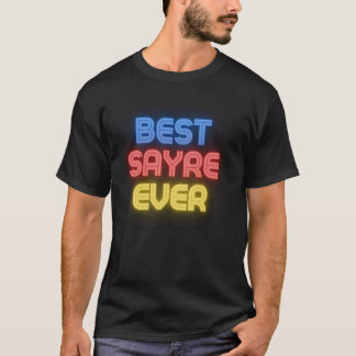 Best Sayre nånsin - Lustigt Sayre Namn Sayre T Shirt