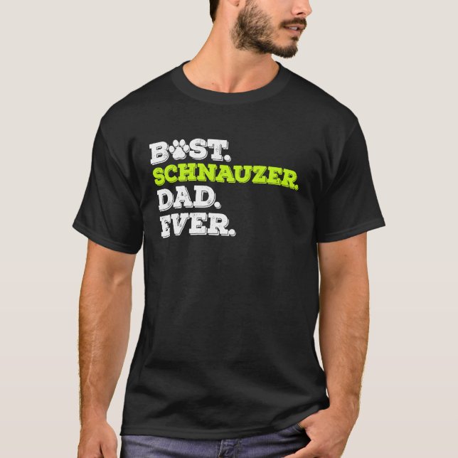 Best Schnauzer Dad Ever Standard Schnauzer Dog T Shirt (Framsida)