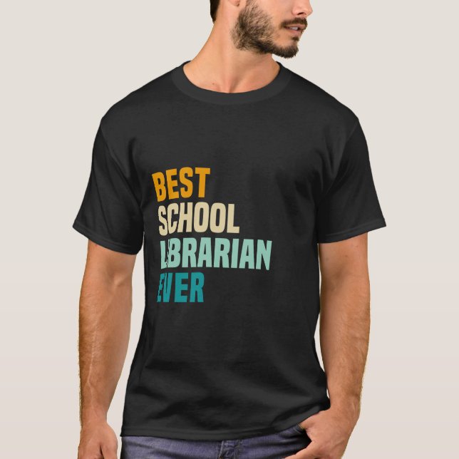 Best School Librarian Ever T Shirt (Framsida)