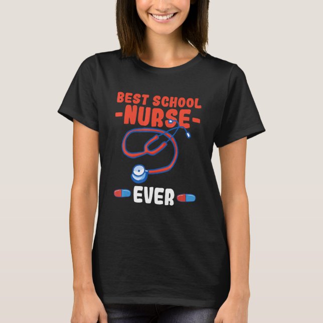 Best school nurse ever Quote for a School nurse T Shirt (Framsida)