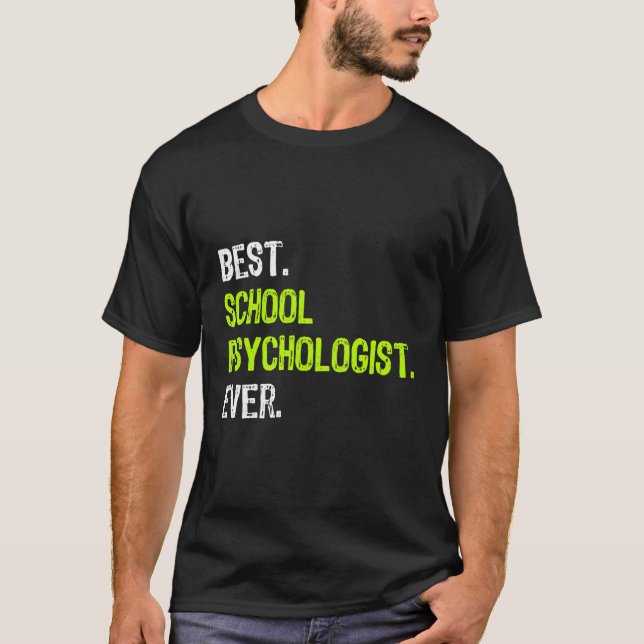 Best School Psycholog, någonsin funny Gift T Shirt (Framsida)