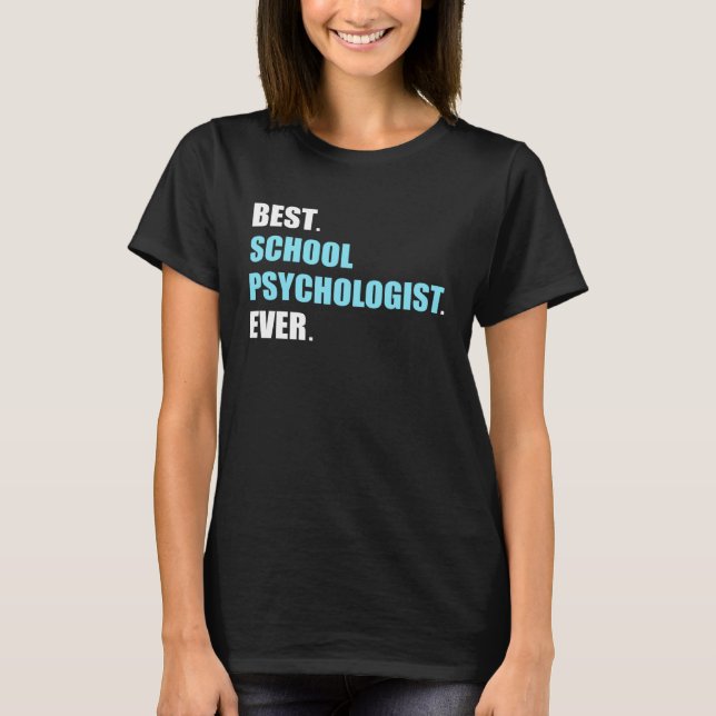 Best School Psychologist Psychology Teacher Studen T Shirt (Framsida)