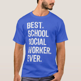 Best School Social Worker All Funny Gift T-Shirt 