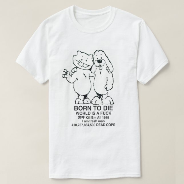 Best Selling - Born To Die World is a              T Shirt (Design framsida)
