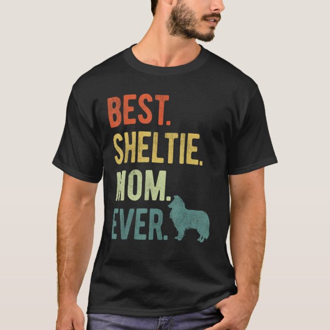 Best Sheltie Mom Ever Dog  Mother s Day T Shirt (Framsida)