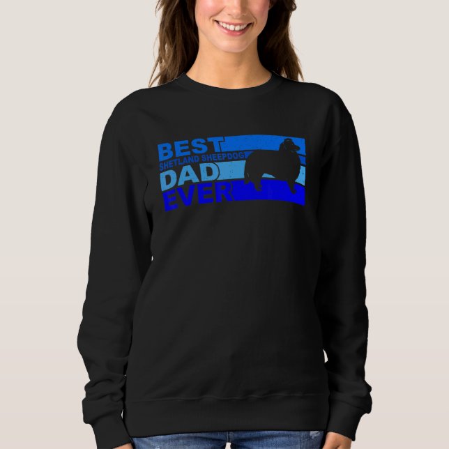 Best Shetland Sheepdog Dad Ever Shetland Sheepdog T Shirt (Framsida)