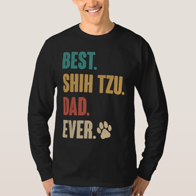 Best Shih Tzu Dad Ever   Shih Tzu Dog T Shirt (Framsida)
