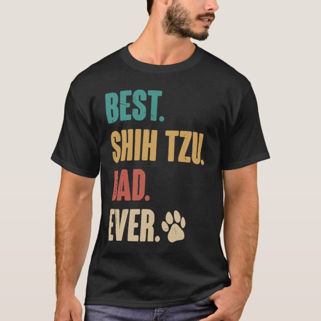 Best Shih Tzu Dad Ever   Shih Tzu Dog T Shirt (Framsida)