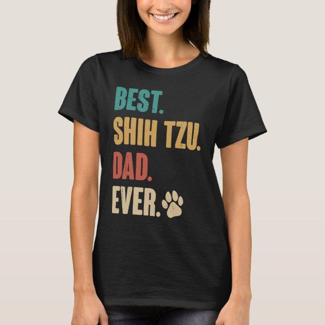 Best Shih Tzu Dad Ever   Shih Tzu Dog T Shirt (Framsida)