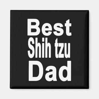 Best Shih tzu Pappa Magnet