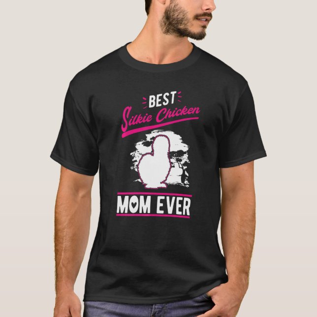 Best Silkie Chicken Mom Ever   T Shirt (Framsida)
