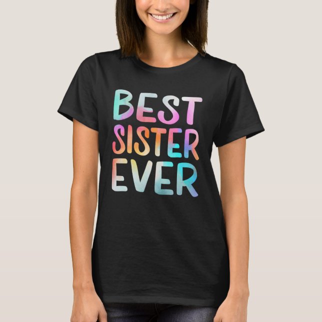 Best Sister Ever Happy Mother s Day Best Mom Ever  T Shirt (Framsida)