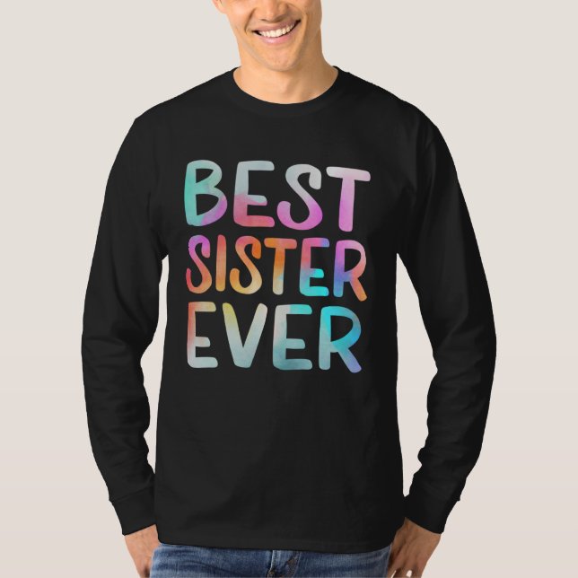 Best Sister Ever Happy Mother s Day Best Mom Ever  T Shirt (Framsida)