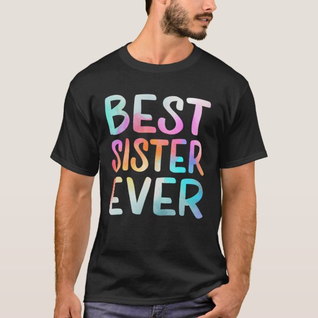 Best Sister Ever Happy Mother s Day Best Mom Ever  T Shirt (Framsida)