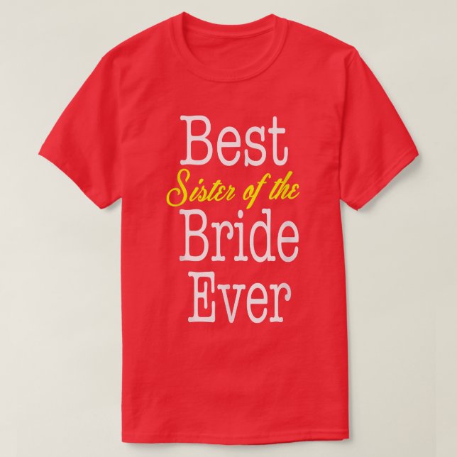 Best Sister of the Bride ever T-Shirt (Design framsida)