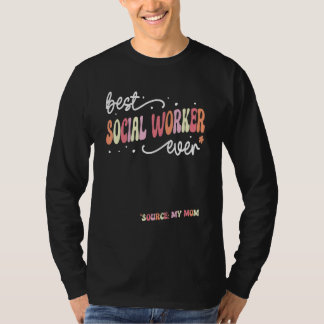 Best Social Worker Ever  Social Worker T Shirt