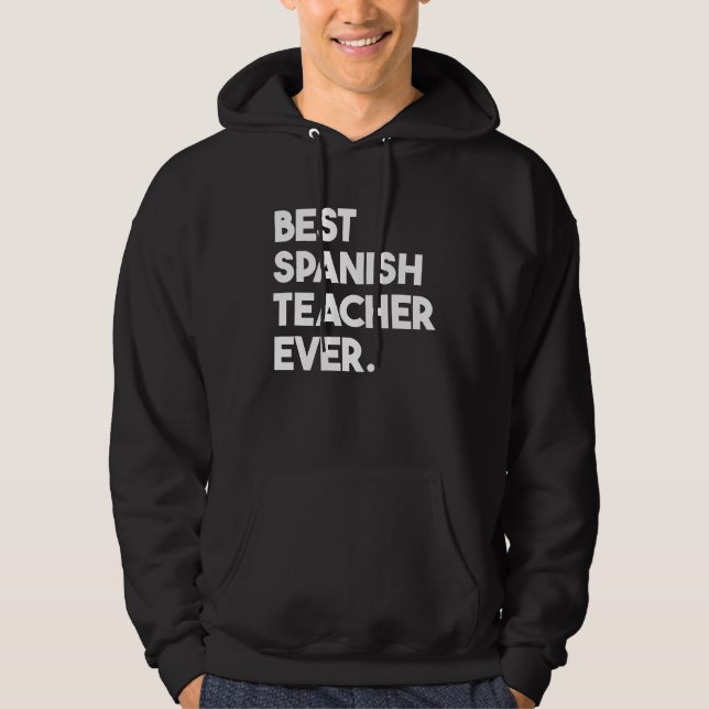 Best Spanish Teacher Ever Hoodie (Framsida)