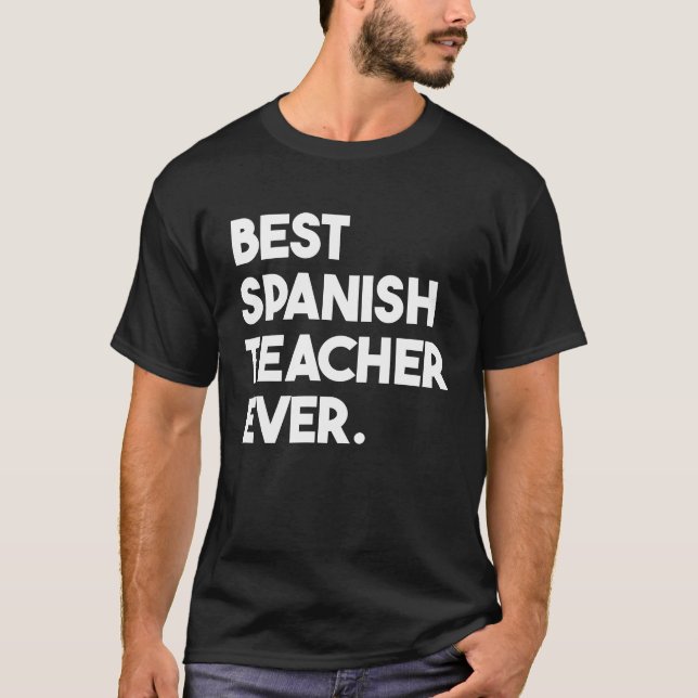 Best Spanish Teacher Ever T Shirt (Framsida)