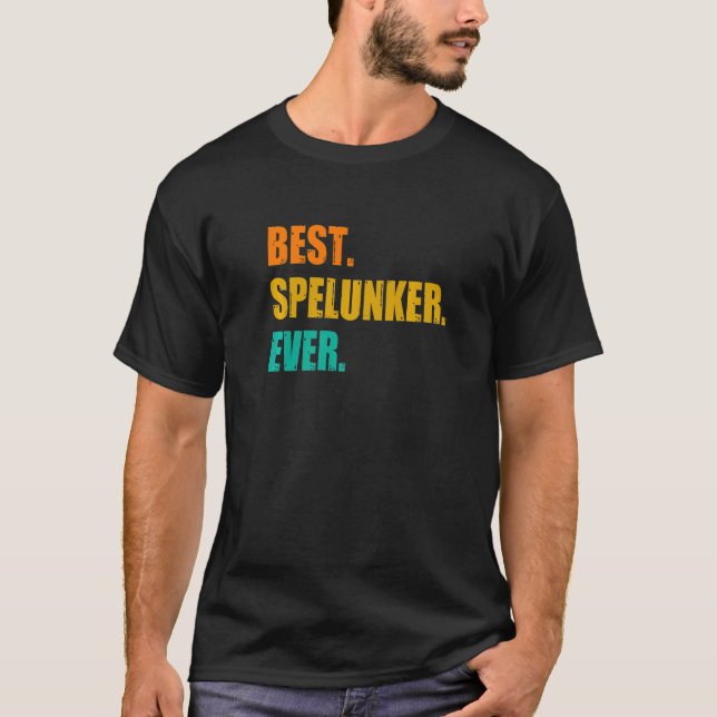 Best Spelunker Ever Caving Speleology Potholing Sp T Shirt (Framsida)