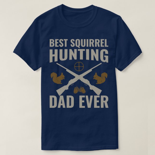 Best Squirrel Hunting Pappa någonsin Funny Squirre T Shirt (Design framsida)