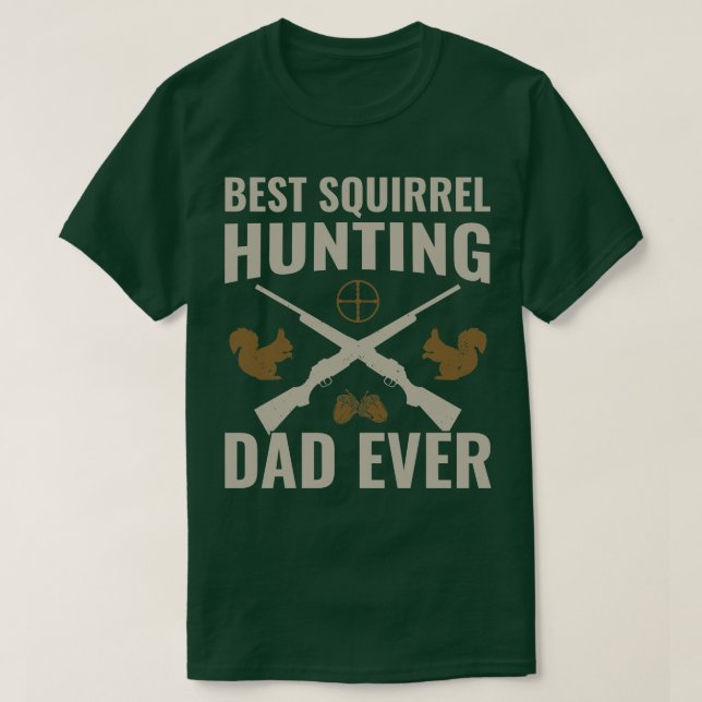 Best Squirrel Hunting Pappa någonsin Funny Squirre T Shirt (Design framsida)