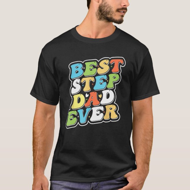 Best Step Dad Ever is Bonus Dad Gifts_1 T Shirt (Framsida)