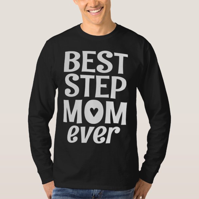 Best Step Mom Ever Stepmom Stepmother T Shirt (Framsida)