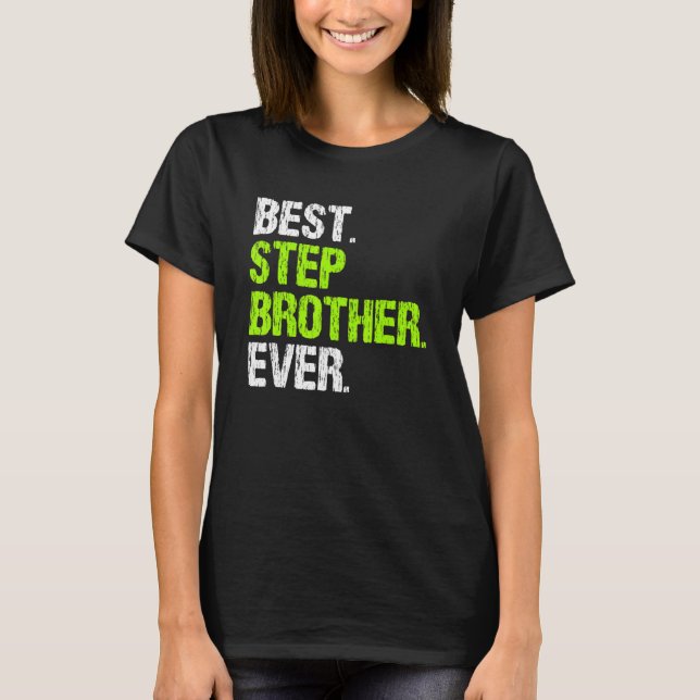 Best Stepbrother Ever Cool  Step Brother T Shirt (Framsida)
