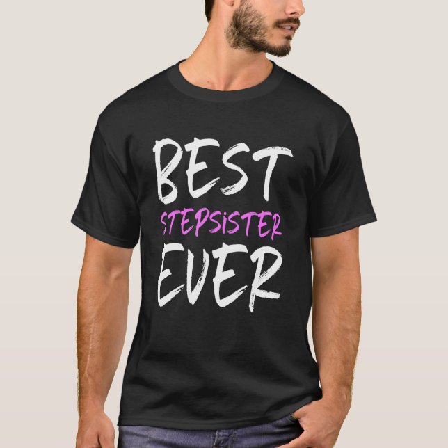 Best Stepsister Ever Cool  Step Sister T Shirt (Framsida)