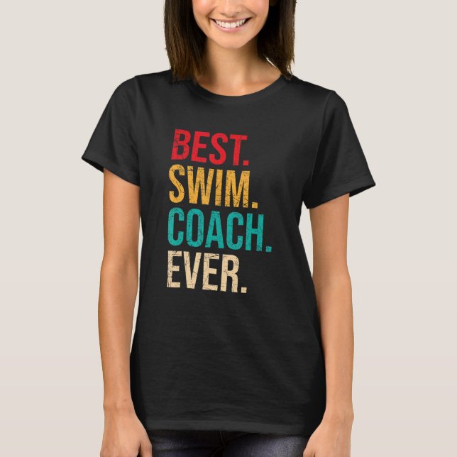 Best Swim Coach Ever u2013 Swimming Instructor Swi T Shirt (Framsida)