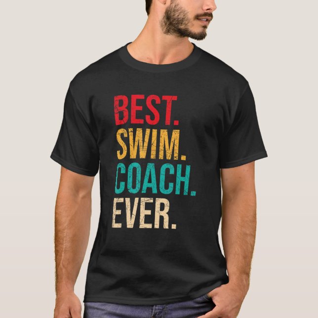 Best Swim Coach Ever u2013 Swimming Instructor Swi T Shirt (Framsida)