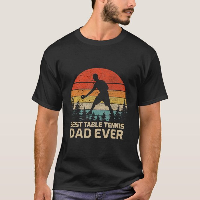 Best Table Tennis Dad Ever Father'S Day T Shirt (Framsida)