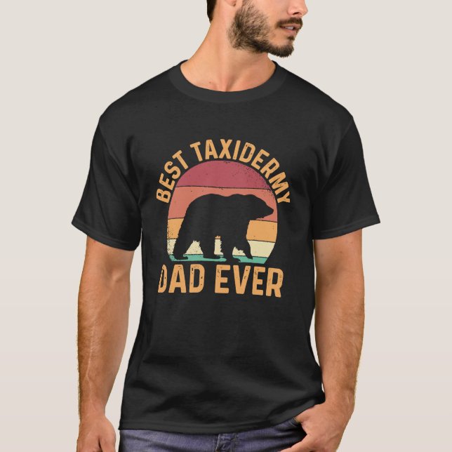 Best Taxidermy Dad Ever T Shirt (Framsida)