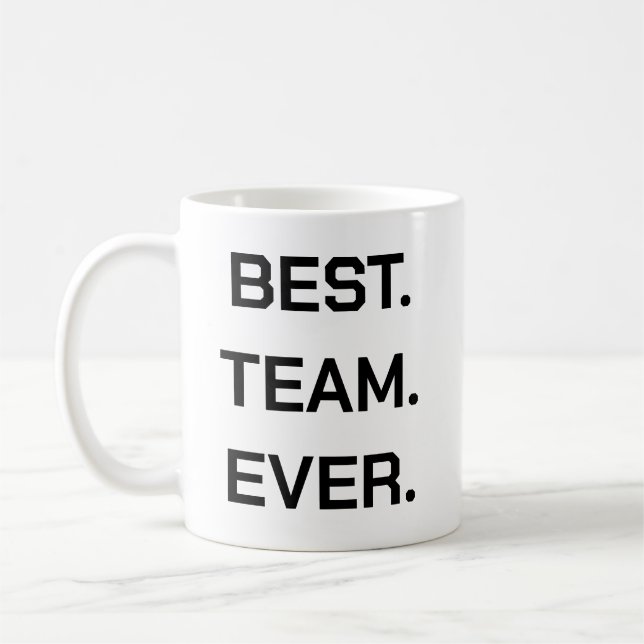 Best Team Ever | Fun Modern Team Appreciation Kaffemugg (Vänster)